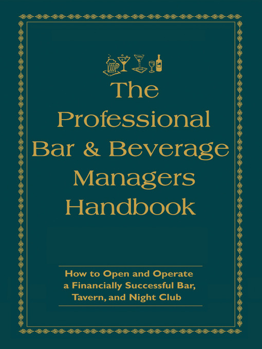 Title details for The Professional Bar & Beverage Manager's Handbook by Amanda Miron - Available